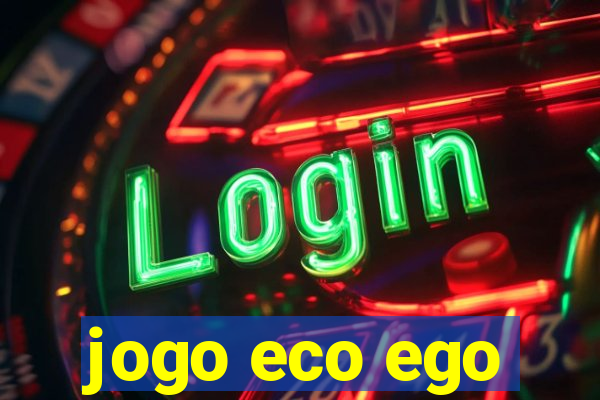 jogo eco ego